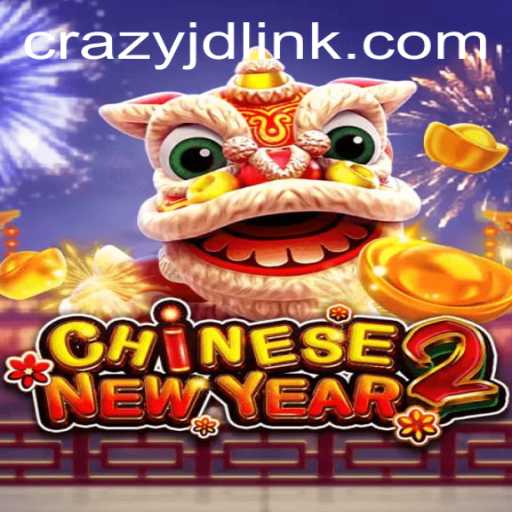 Unveiling the Excitement of CHINESENEWYEAR2: Explore the Thrilling Realm of CRAZY JD